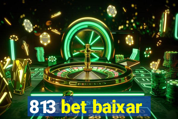 813 bet baixar